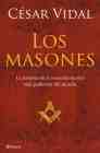 LOS MASONES - LA SOCIEDAD SECRETA MÁS PODEROSA DE LA HISTORIA